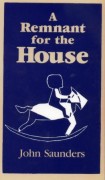 A Remnant for the House by John Saunders