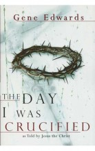 The Day I Was Crucified