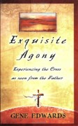 Exquisite Agony, Healing for Christians Who Have Been Hurt by Christians