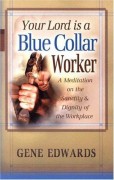 Your Lord is a Blue Collar Worker
